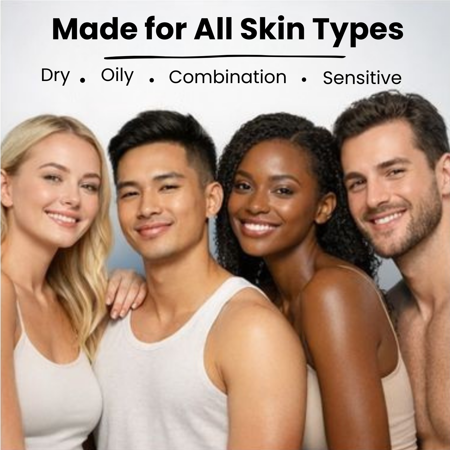 Four people with different skin tones standing together with text 'Made for All Skin Types' above them.